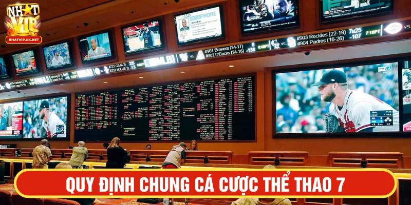 Một số quy định luật chơi cá cược thể thao 7 tại NHATVIP